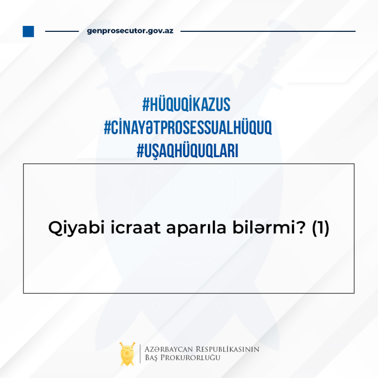 #hüquqikazus #cinayətprosessualhüquq #uşaqhüquqları - Qiyabi icraat aparıla bilərmi? (1)