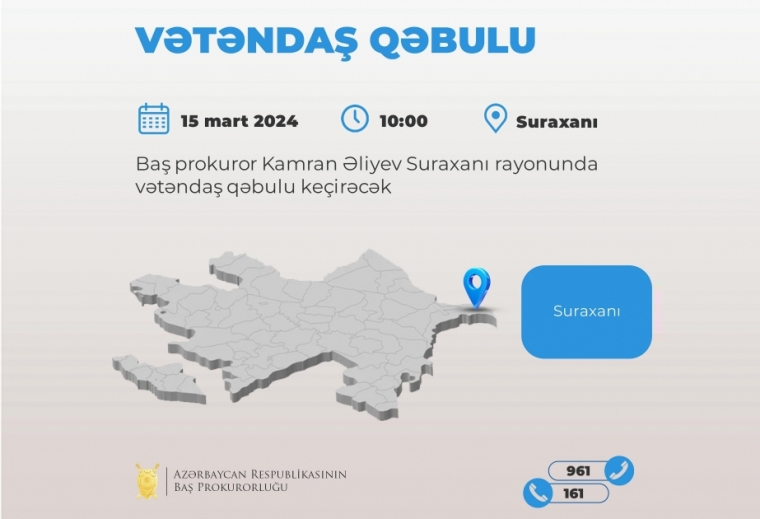 Baş prokuror paytaxtın Suraxanı rayonunda vətəndaşları qəbul edəcək