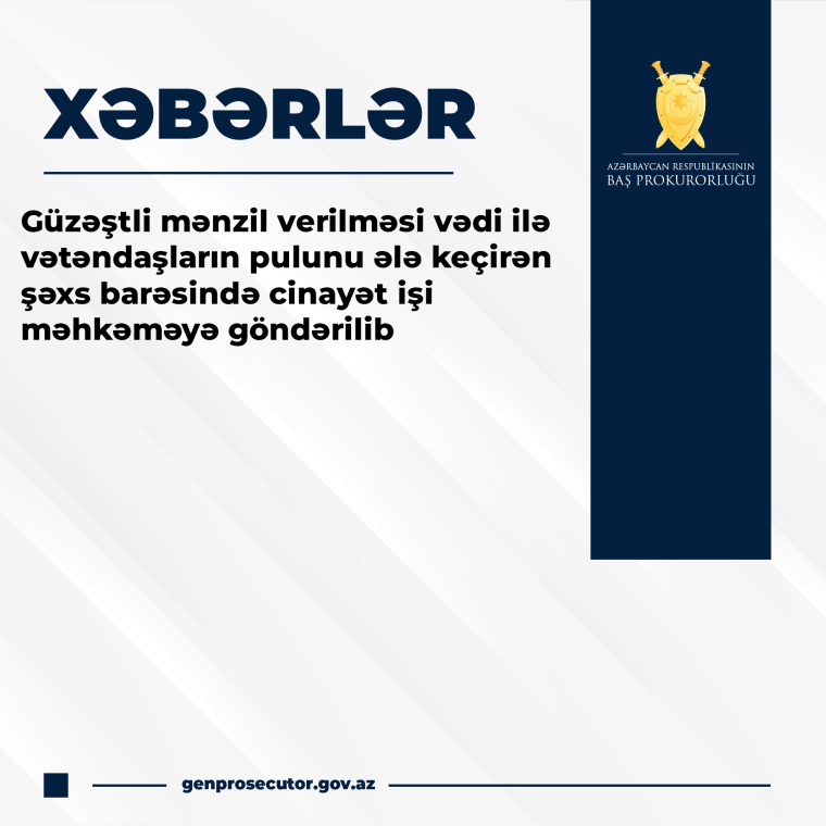 Güzəştli mənzil verilməsi vədi ilə vətəndaşların pulunu ələ keçirən şəxs barəsində cinayət işi məhkəməyə göndərilib