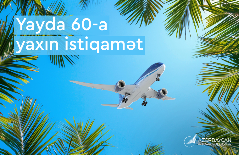 AZAL bu yay 60-a yaxın istiqamətdə uçacaq