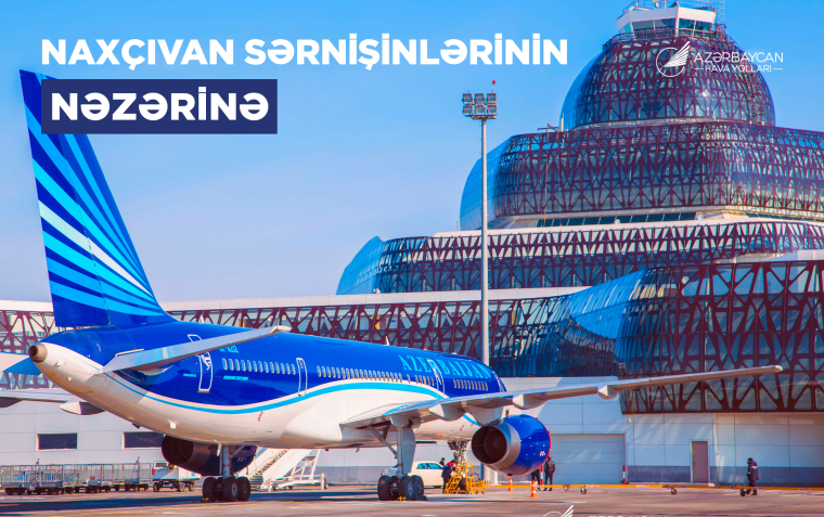 AZAL Bakıdan Naxçıvana və əks istiqamətdə aviabiletləri əvvəlcədən almağı tövsiyə edir