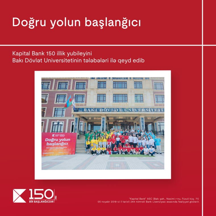 Doğru yolun başlanğıcı: Kapital Bank 150 illik yubileyini Bakı Dövlət Universitetinin tələbələri ilə birlikdə qeyd edib