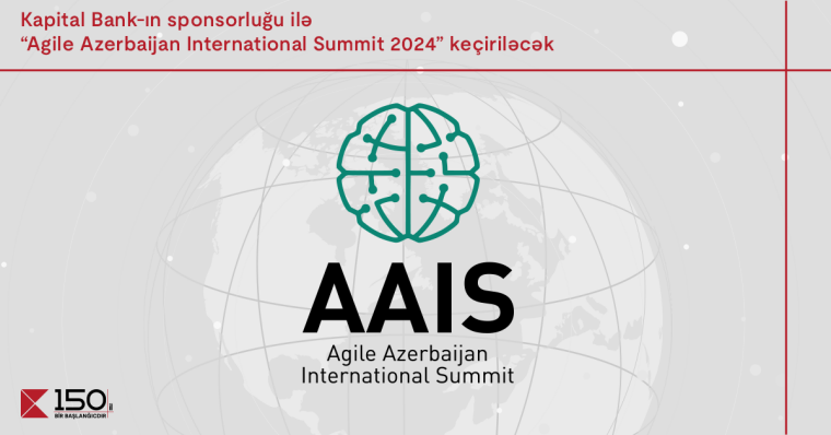 Kapital Bank-ın  sponsorluğu ilə “Agile Azerbaijan International Summit-2024” keçiriləcək