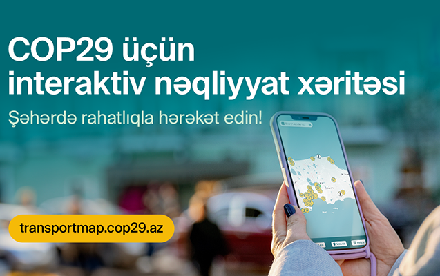 COP29 üçün rəqəmsal nəqliyyat xəritəsi istifadəyə verilib