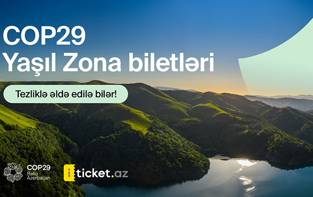 COP29 Yaşıl Zona üzrə biletlərin yaxın zamanda əldə edilməsi mümkün olacaq