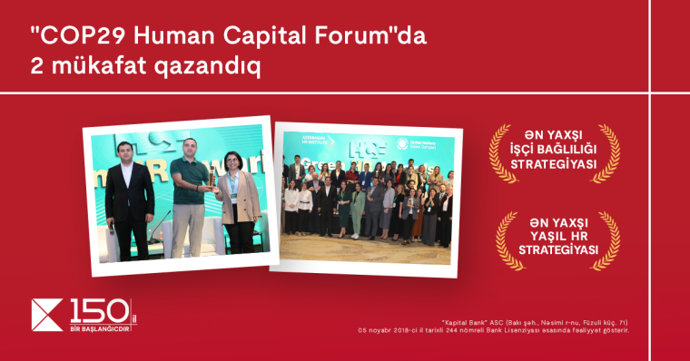 "Kapital Bank" “COP29 Human Capital Forum” tədbirində 2 mükafata layiq görüldü