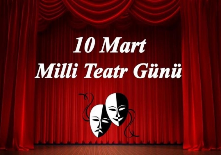 10 mart Milli Teatr günüdür