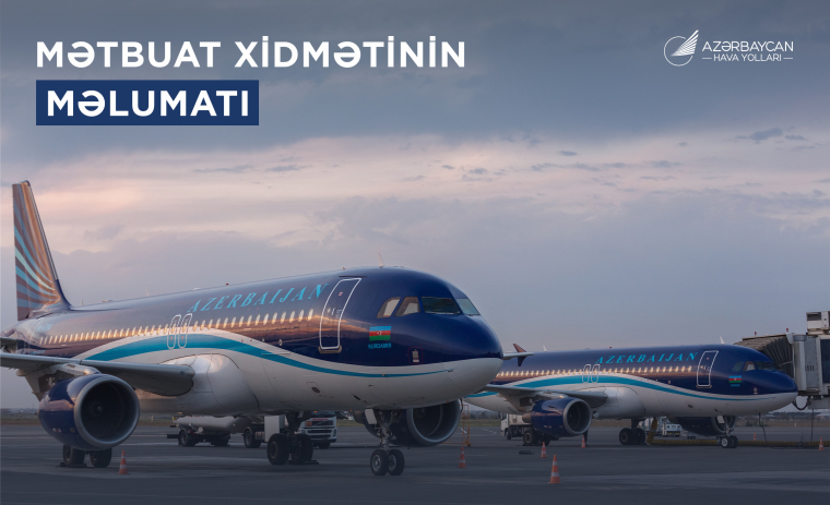 “Azərbaycan Hava Yolları” QSC-nin Mətbuat Xidmətinin məlumatı