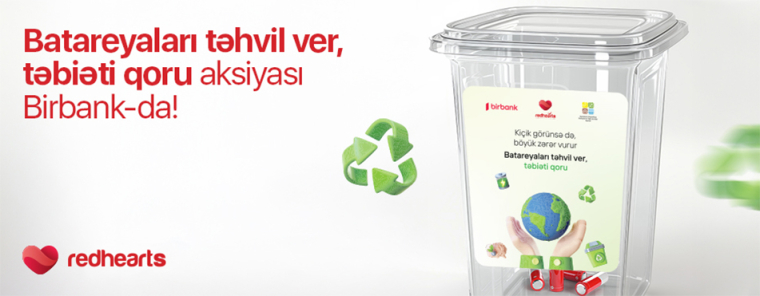 “Batareyaları təhvil ver, təbiəti qoru” layihəsinə Birbank da qoşuldu