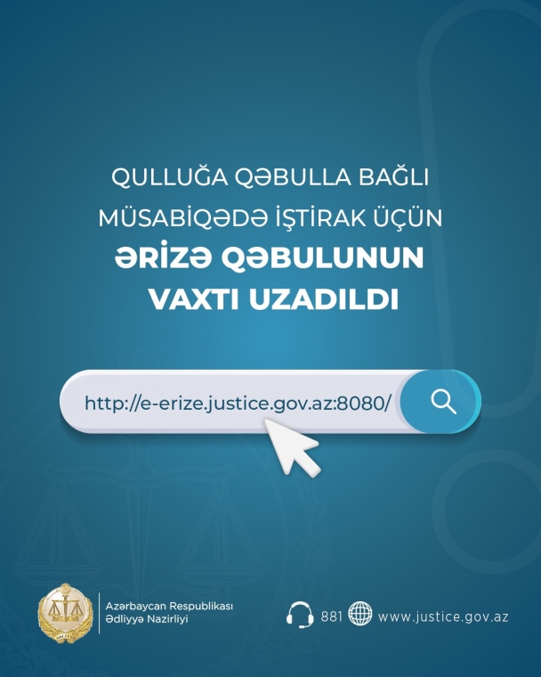 Qulluğa qəbulla bağlı müsabiqədə iştirak üçün ərizə  qəbulunun vaxtı uzadıldı