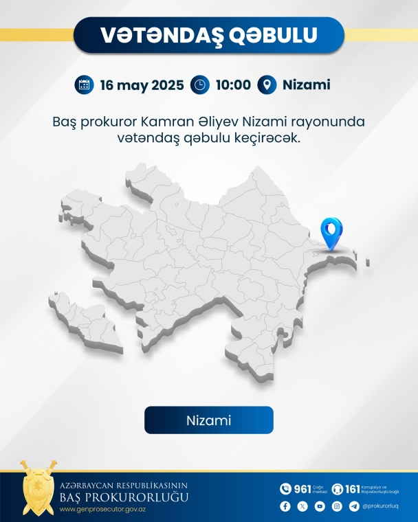 Baş prokuror Kamran Əliyev paytaxtın Nizami rayonunda vətəndaşları qəbul edəcək