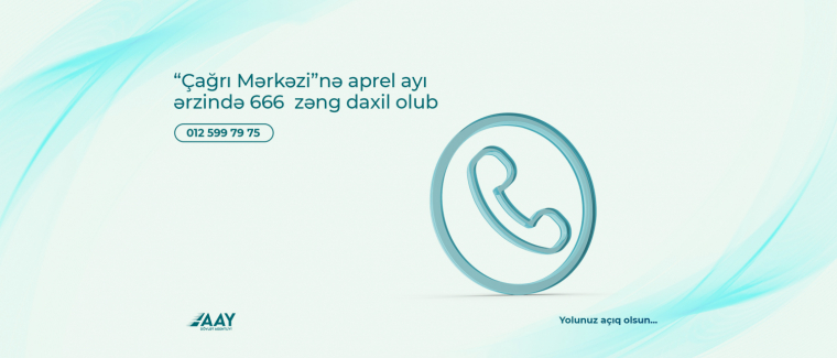 “Çağrı Mərkəzi”nə aprel ayı ərzində 666 zəng daxil olub
