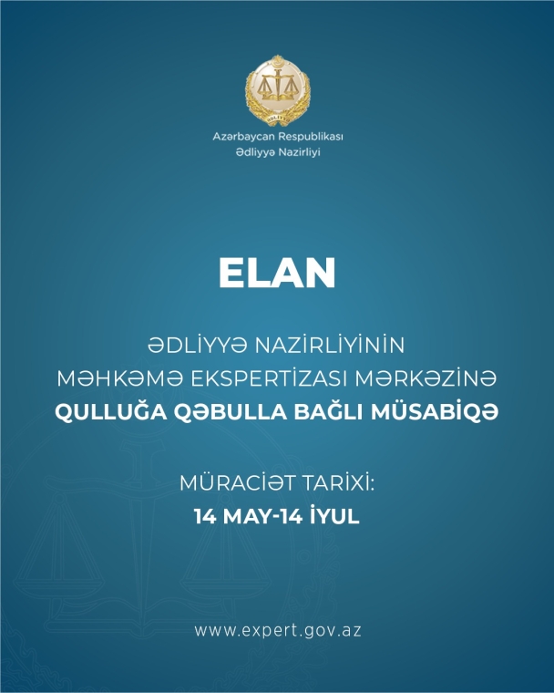 Ədliyyə Nazirliyinin Məhkəmə Ekspertizası Mərkəzinə qulluğa qəbulla bağlı müsabiqə elan edilib