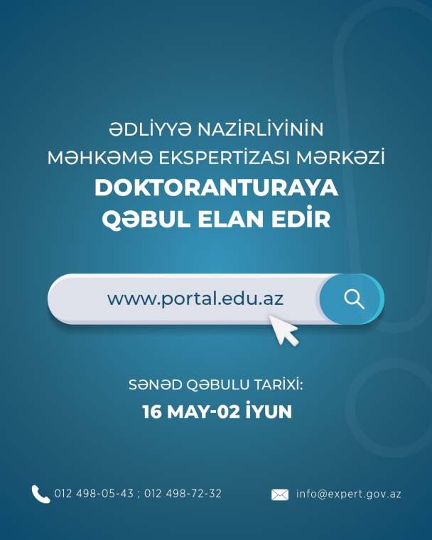 Ədliyyə Nazirliyinin Məhkəmə Ekspertizasi Mərkəzi  doktoranturaya qəbul elan edir