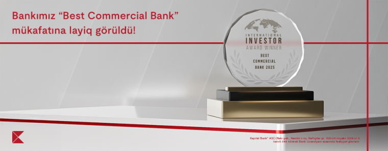 Kapital Bank “International investor” tərəfindən daha bir mükafata layiq görüldü: “Ən yaxşı kommersiya bankı 2025”
