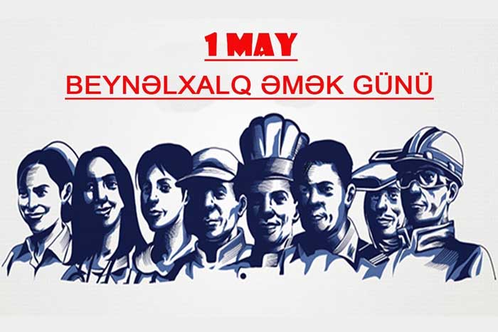 1 May - Beynəlxal Əmək  Günüdür