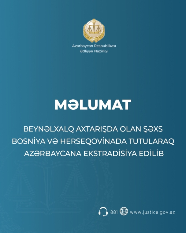 Beynəlxalq axtarışda olan şəxs Bosniya və Herseqovinada tutularaq Azərbaycana ekstradisiya edilib