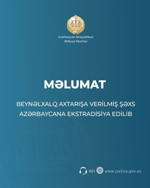 Beynəlxalq axtarışda olan şəxs Birləşmiş Ərəb Əmirliklərində tutularaq Azərbaycana ekstradisiya edilib