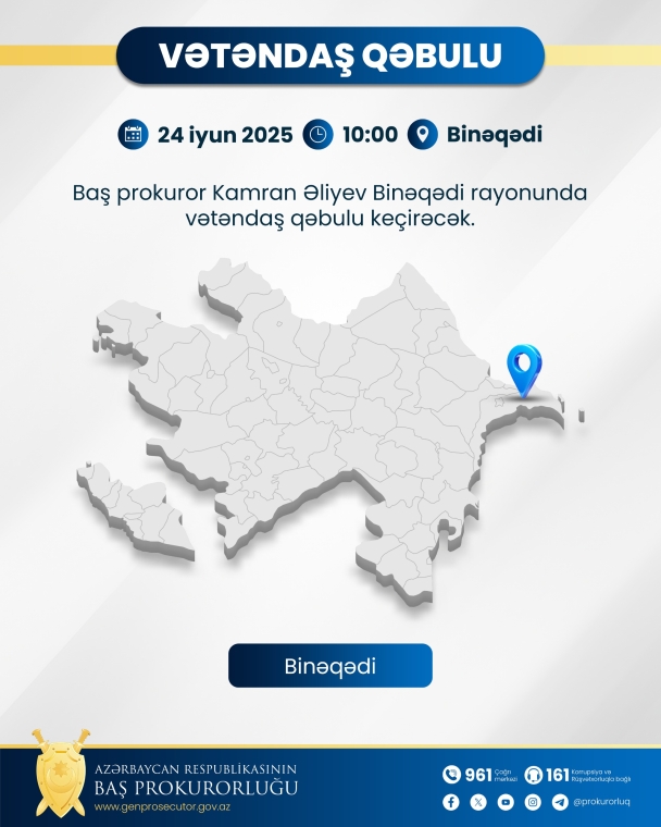 Baş prokuror Kamran Əliyev paytaxtın Binəqədi rayonunda vətəndaşları qəbul edəcək