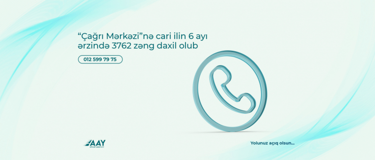 “Çağrı Mərkəzi”nə cari ilin 6 ayı ərzində 3762 zəng daxil olub MƏLUMAT