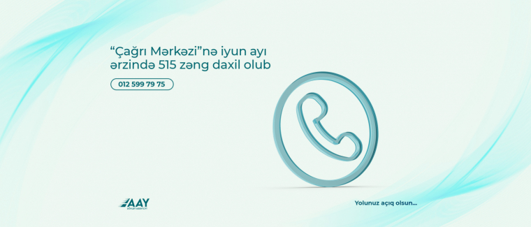 “Çağrı Mərkəzi”nə iyun ayı ərzində 515 zəng daxil olub