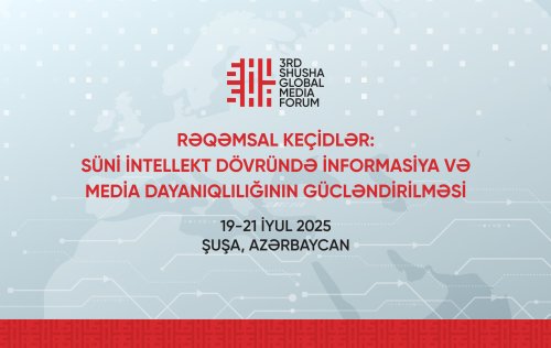 Üçüncü Şuşa Qlobal Media Forumunun açılış mərasimi keçirilir 