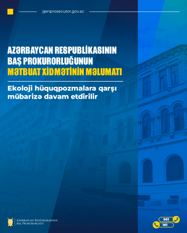 Ekoloji hüquqpozmalara qarşı mübarizə davam etdirilir