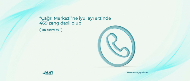 “Çağrı Mərkəzi”nə iyul ayı ərzində 469 zəng daxil olub