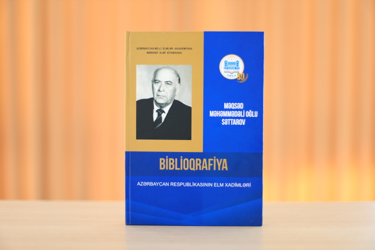 MEK-in tərtibatında AMEA-nın müxbir üzvü Məqsəd Səttarovun biblioqrafik göstəricisi dərc edilib