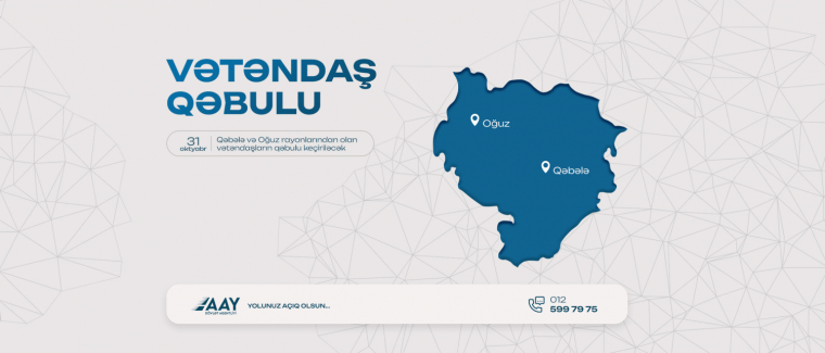 Qəbələ və Oğuz rayonlarından olan vətəndaşların qəbulu keçiriləcək