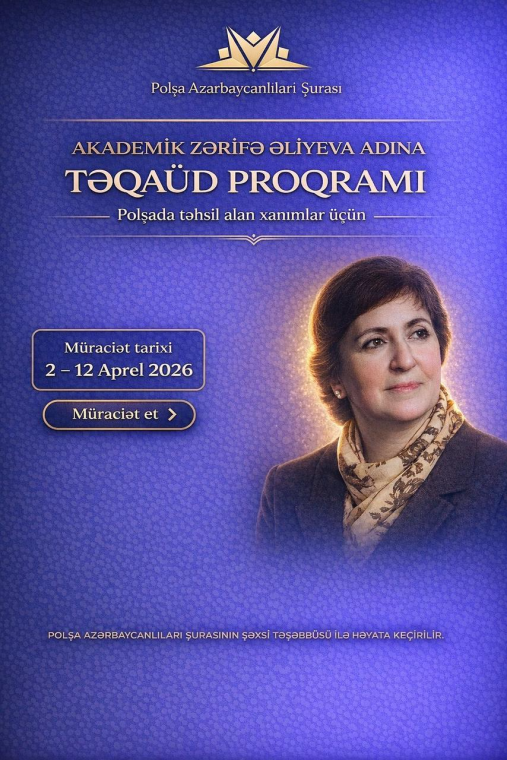 Polşa Azərbaycanlıları Şurası Akademik Zərifə Əliyevaadına təqaüd proqramına start verir