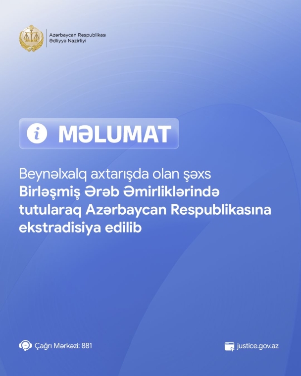Beynəlxalq axtarışda olan şəxs Birləşmiş Ərəb Əmirliklərində  tutularaq Azərbaycana ekstradisiya edilib